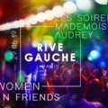 Women ‘n Friends / Rive Gauche x Les Soirées de Melle Audrey